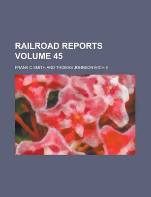 Book cover for Railroad Reports Volume 45