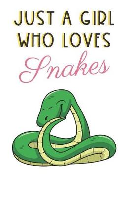 Book cover for Just A Girl Who Loves Snakes