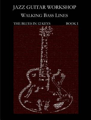 Cover of Jazz Guitar Workshop - Walking Bass Lines - The Blues in 12 Keys Guitar Tab Edition