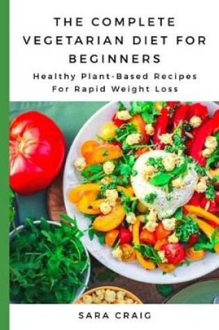 Cover of The Complete Vegetarian Diet for Beginners