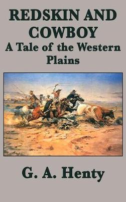 Book cover for Redskin and Cowboy A Tale of the Western Plains