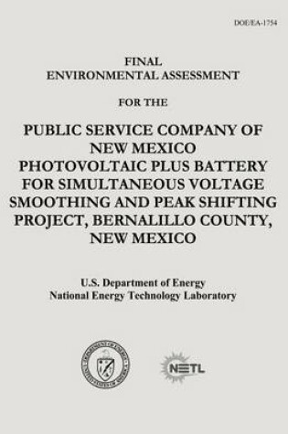 Cover of Final Environmental Assessment for the Public Service Company of New Mexico Photovoltaic Plus Battery for Simultaneous Voltage Smoothing and Peak Shifting Project, Bernalillo County, New Mexico (DOE/EA-1754)