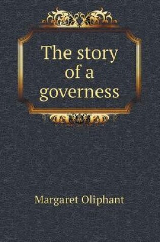 Cover of The story of a governess