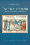 Book cover for The Ethics of Empire in the Saga of Alexander the Great