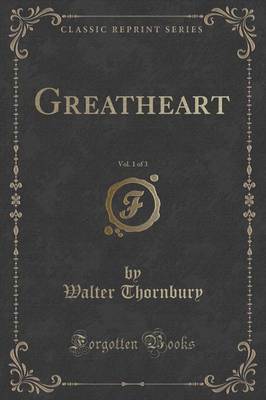 Book cover for Greatheart, Vol. 1 of 3 (Classic Reprint)