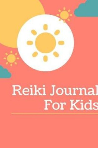 Cover of Reiki Journal For Kids