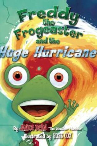 Cover of Freddy the Frogcaster and the Huge Hurricane