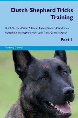 Book cover for Dutch Shepherd Tricks Training Dutch Shepherd Tricks & Games Training Tracker & Workbook. Includes