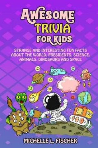 Cover of Awesome Trivia For Kids