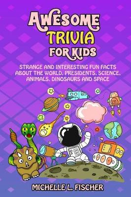 Book cover for Awesome Trivia For Kids