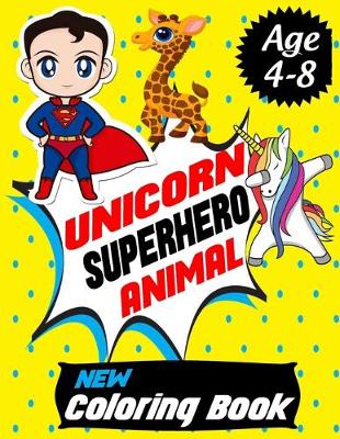 Book cover for Unicorn Superhero Animal New Coloring Book