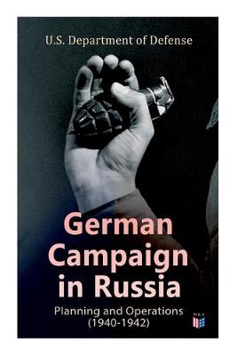 Book cover for German Campaign in Russia: Planning and Operations (1940-1942)