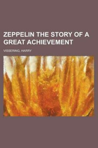 Cover of Zeppelin the Story of a Great Achievement