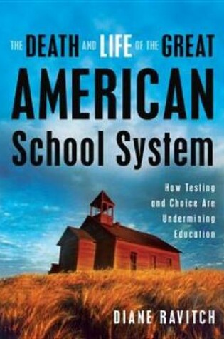 Cover of The Death and Life of the Great American School System