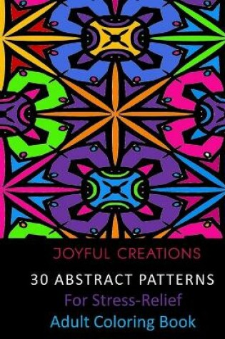 Cover of 30 Abstract Patterns For Stress-Relief