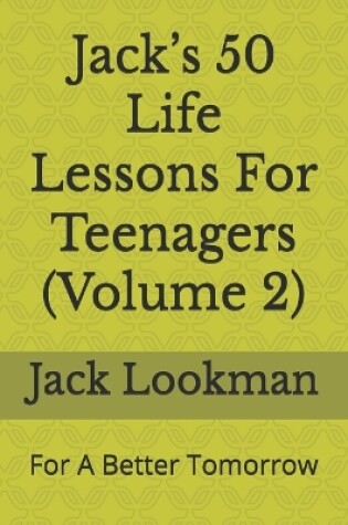 Cover of Jack's 50 Life Lessons For Teenagers (Volume 2)