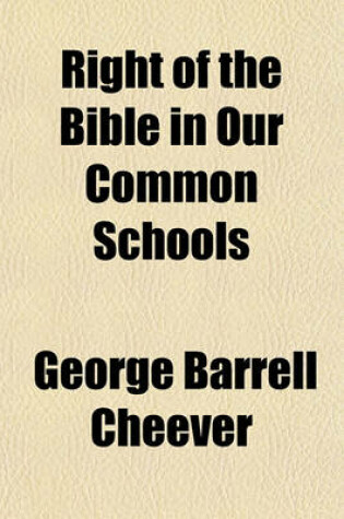 Cover of Right of the Bible in Our Common Schools