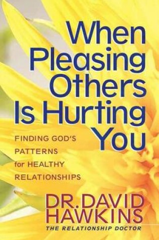 Cover of When Pleasing Others Is Hurting You