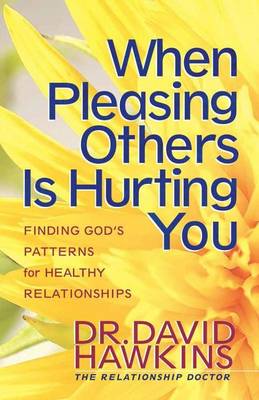 Book cover for When Pleasing Others Is Hurting You