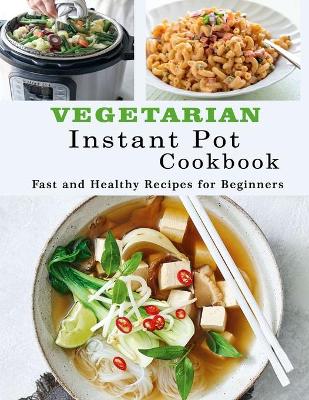 Book cover for Vegetarian Instant Pot Cookbook