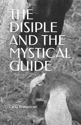 Book cover for The Disiple and the Mystical Guide