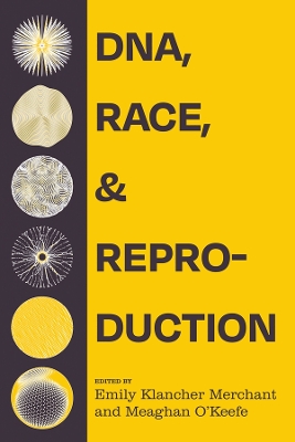 Cover of DNA, Race, and Reproduction