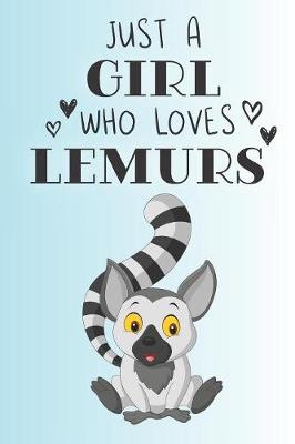 Book cover for Just A Girl Who Loves Lemurs