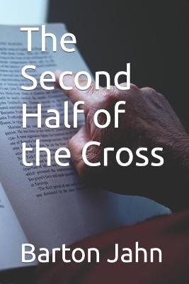 Book cover for The Second Half of the Cross