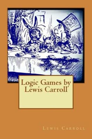 Cover of Logic Games by Lewis Carroll