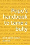 Book cover for Popo's handbook to tame a bully