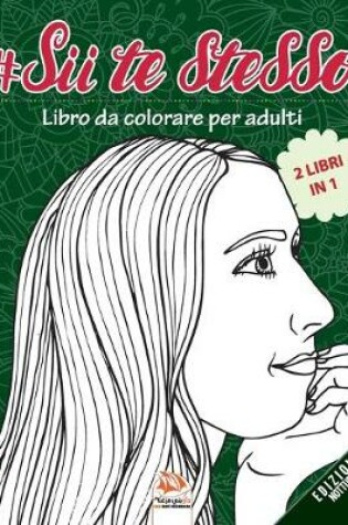 Cover of #Sii te stesso - edizione notturna - 2 libri in 1