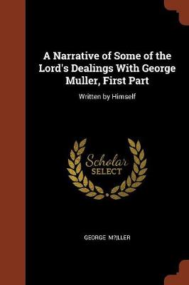 Book cover for A Narrative of Some of the Lord's Dealings with George Muller, First Part