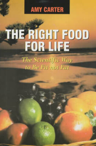 Cover of The Right Food for Life