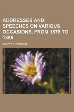 Cover of Addresses and Speeches on Various Occasions, from 1878 to 1886