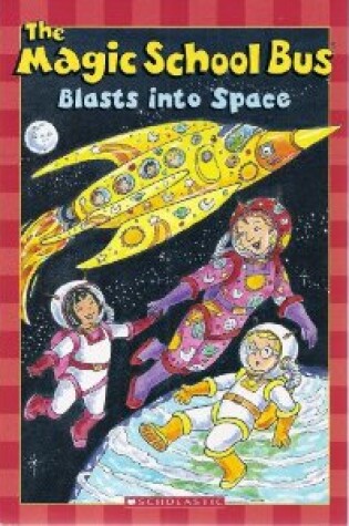 Cover of The Magic School Bus Blasts Into Space