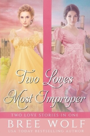 Cover of Two Loves Most Improper
