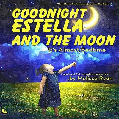Book cover for Goodnight Estella and the Moon, It's Almost Bedtime