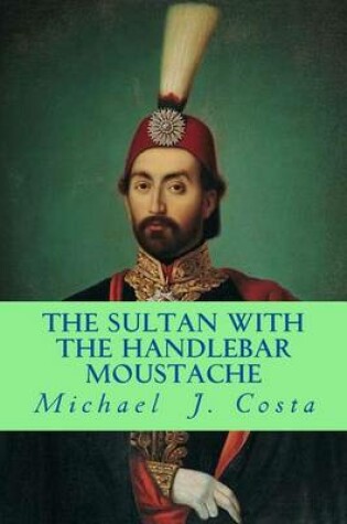 Cover of The Sultan with the Handlebar Moustache