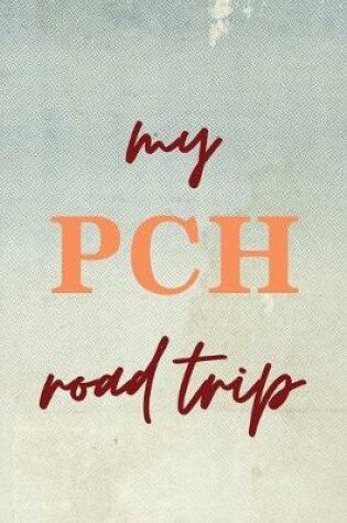 Cover of My PCH Road Trip