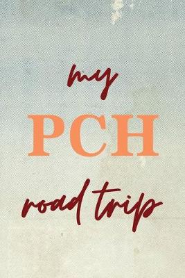 Book cover for My PCH Road Trip