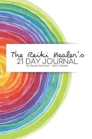 Cover of The Reiki Healer's 21 DAY JOURNAL