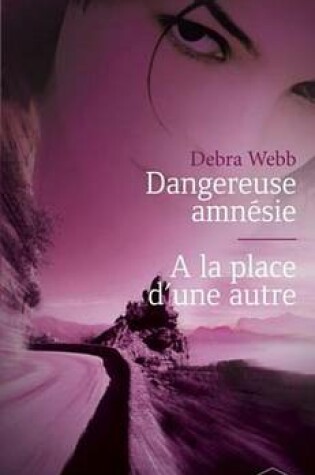 Cover of Dangereuse Amnesie - a la Place D'Une Autre (Harlequin Black Rose)