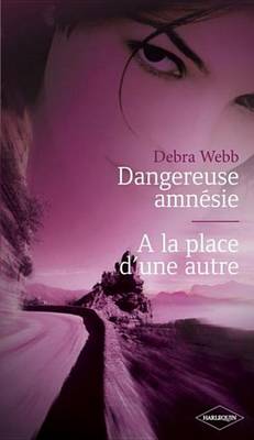 Book cover for Dangereuse Amnesie - a la Place D'Une Autre (Harlequin Black Rose)