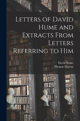 Book cover for Letters of David Hume and Extracts From Letters Referring to Him