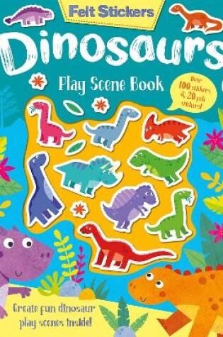 Cover of Felt Stickers Dinosaur Play Scene Book