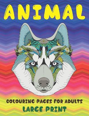 Book cover for Animal Colouring pages for Adults - Large Print