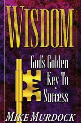 Cover of Wisdom - God's Golden Key to Success