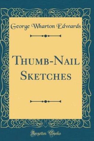 Cover of Thumb-Nail Sketches (Classic Reprint)