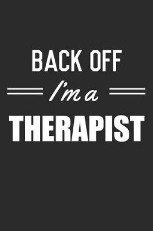 Cover of Back Off I'm A Therapist