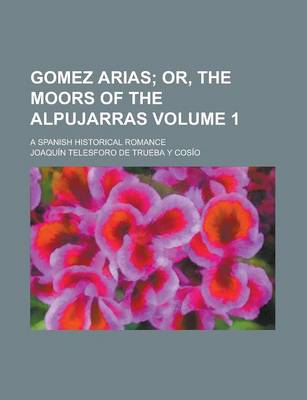 Book cover for Gomez Arias; A Spanish Historical Romance Volume 1